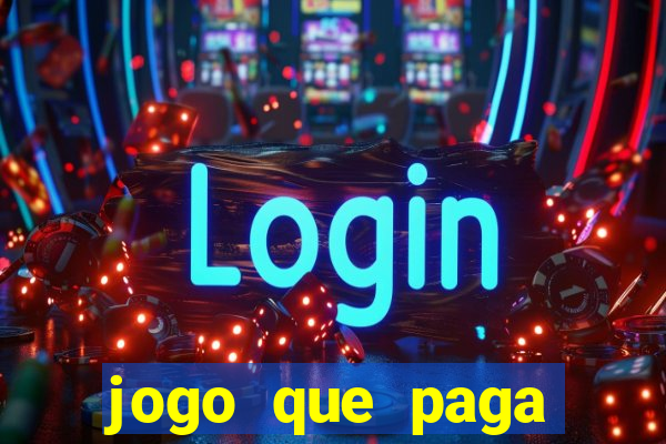 jogo que paga dinheiro de verdade sem precisar depositar